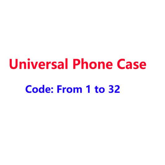 Universal Case For iPhone/Samsuang/Huawei/Xiaomi etc.Code 1-32